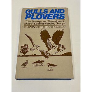 Gulls and Plovers: The Ecology of‎ Mixed-Species Feeding Groups Barnard Thompson